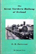 Book cover of The Great Northern Railway of Ireland  by PATTERSON, Edward M. 